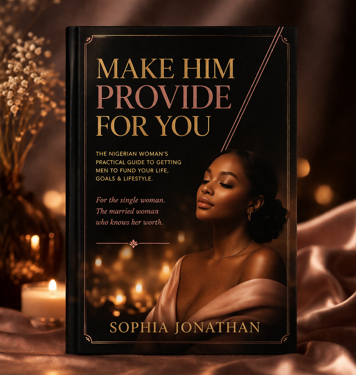 Make Him Provide For You - The Nigerian Woman's Guide